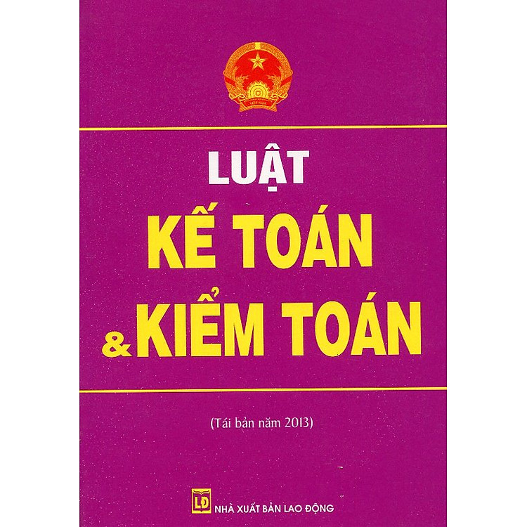 Sách Luật Kế Toán Và Kiểm Toán (Tái Bản Năm 2013)