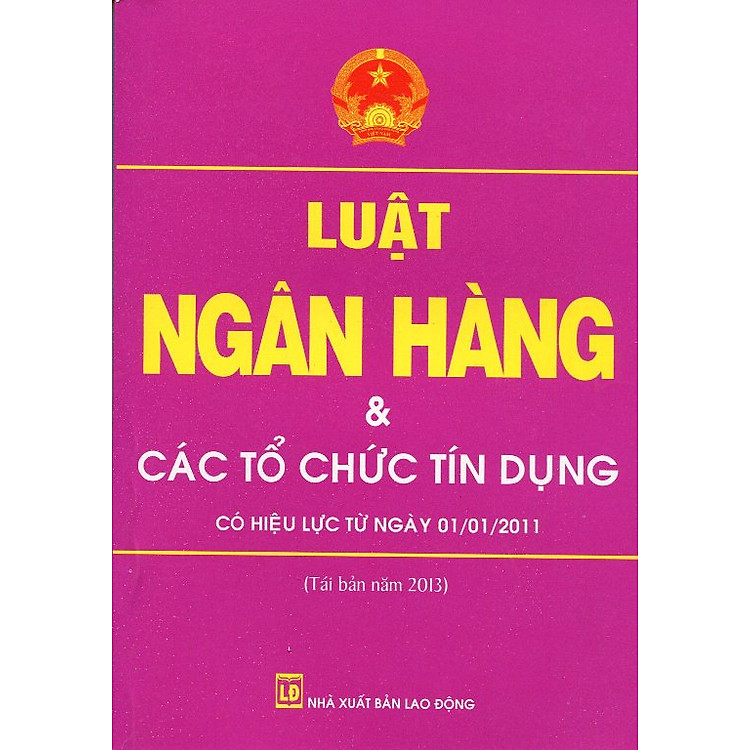 Sách Luật Ngân Hàng Và Các Tổ Chức Tín Dụng (Tái Bản 2013)
