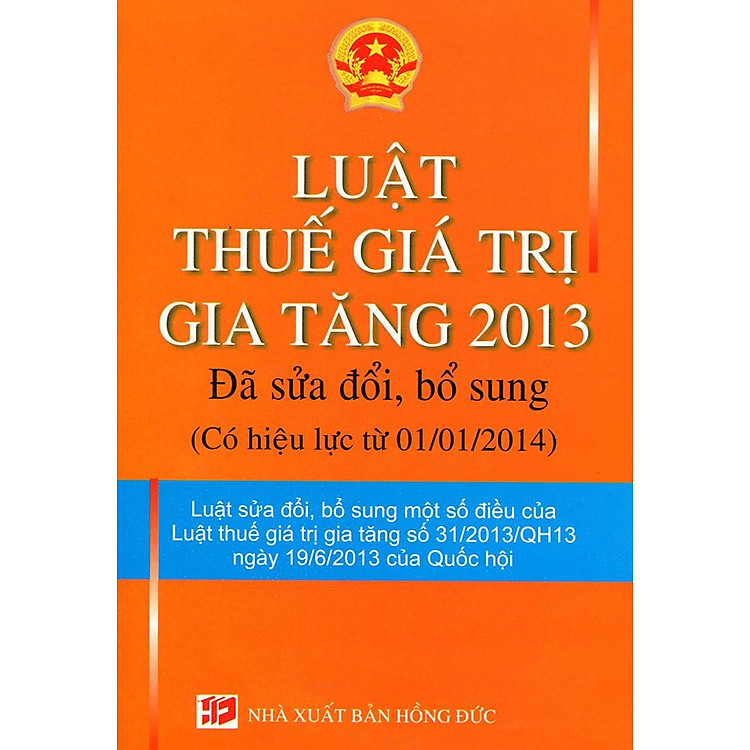 Sách Luật Thuế Giá Trị Gia Tăng 2013 - Đã Được Sửa Đổi, Bổ Sung (Có Hiệu Lực Từ 01/01/2014)