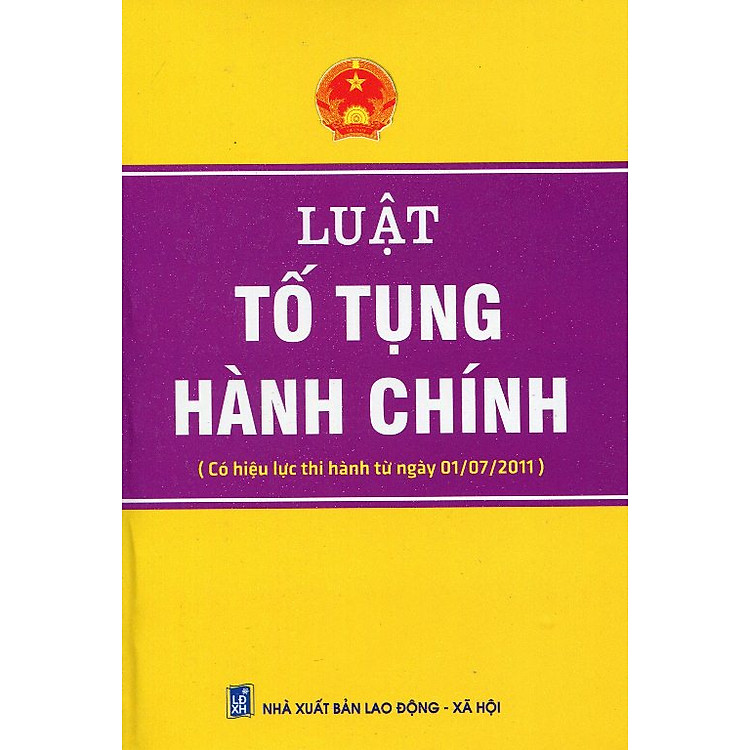 Sách Luật Tố Tụng Hành Chính (Có Hiệu Lực Từ Ngày 01 - 07 - 2011)