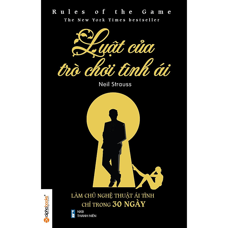 Sách Luật Của Trò Chơi Tình Ái (Làm Chủ Nghệ Thuật Ái Tình Chỉ Trong 30 Ngày)