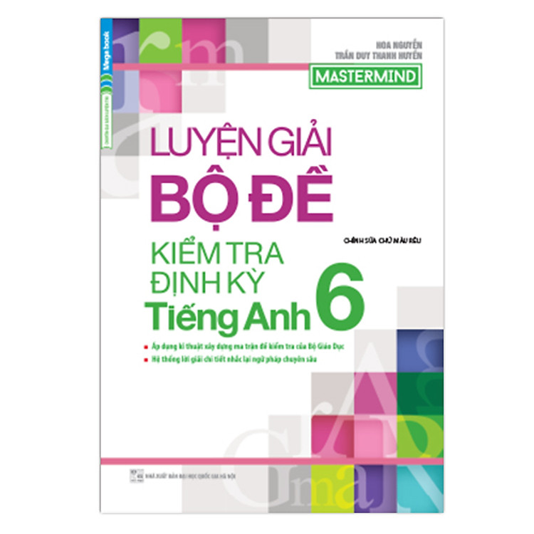 Sách Luyện Giải Bộ Đề Kiểm Tra Định Kỳ Tiếng Anh 6