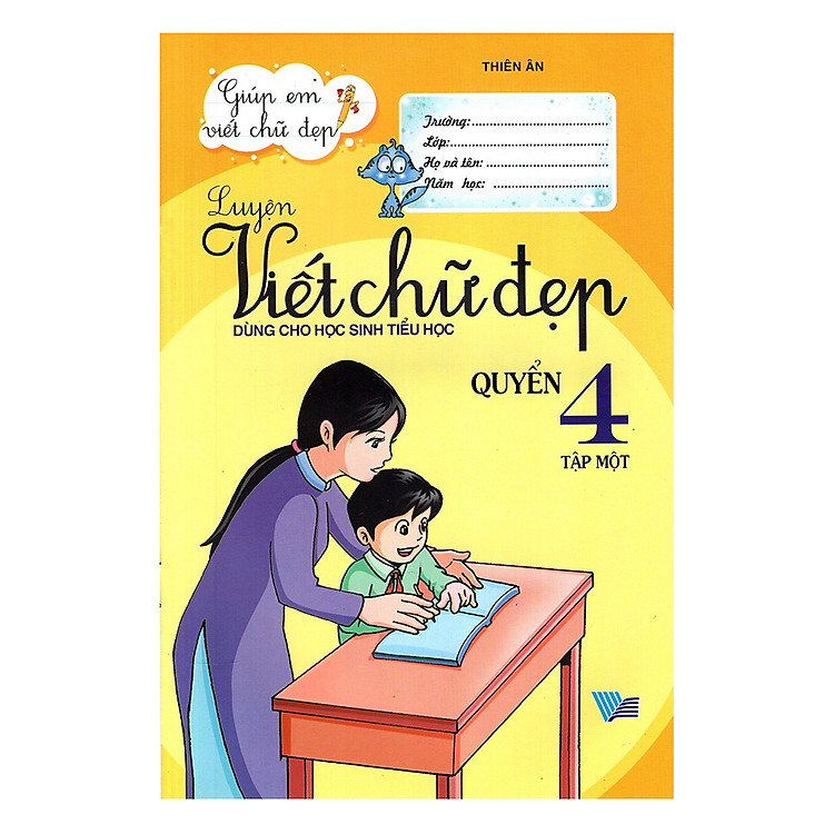 Sách Luyện Viết Chữ Đẹp (Dùng Cho Học Sinh Tiểu Học) Quyển 4 - Tập 1 (Tái Bản)