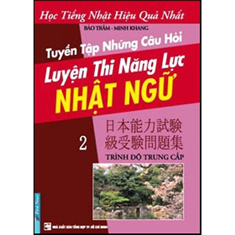 Sách Tuyển Tập Những Câu Hỏi Luyện Thi Năng Lực Nhật Ngữ 2: Trình Độ Trung Cấp (Kèm CD)