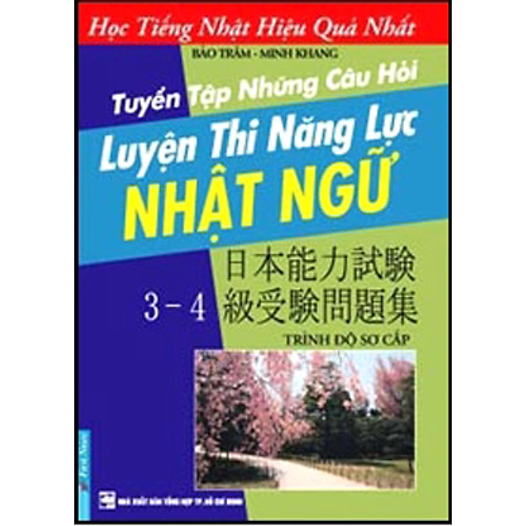 Sách Tuyển Tập Những Câu Hỏi Luyện Thi Năng Lực Nhật Ngữ 3-4: Trình Độ Sơ Cấp (Kèm CD)