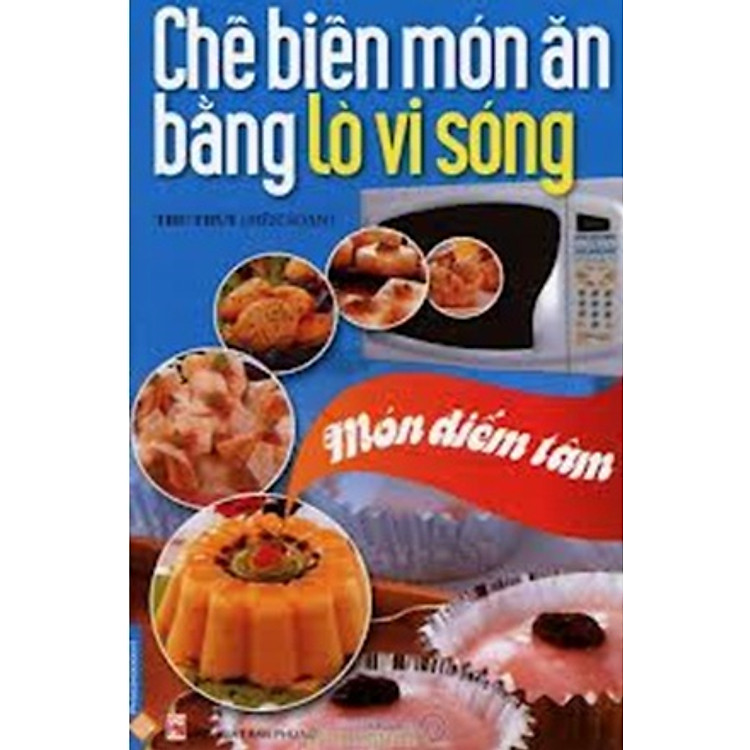 Sách Chế Biến Món Ăn Bằng Lò Vi Sóng - Món Điểm Tâm