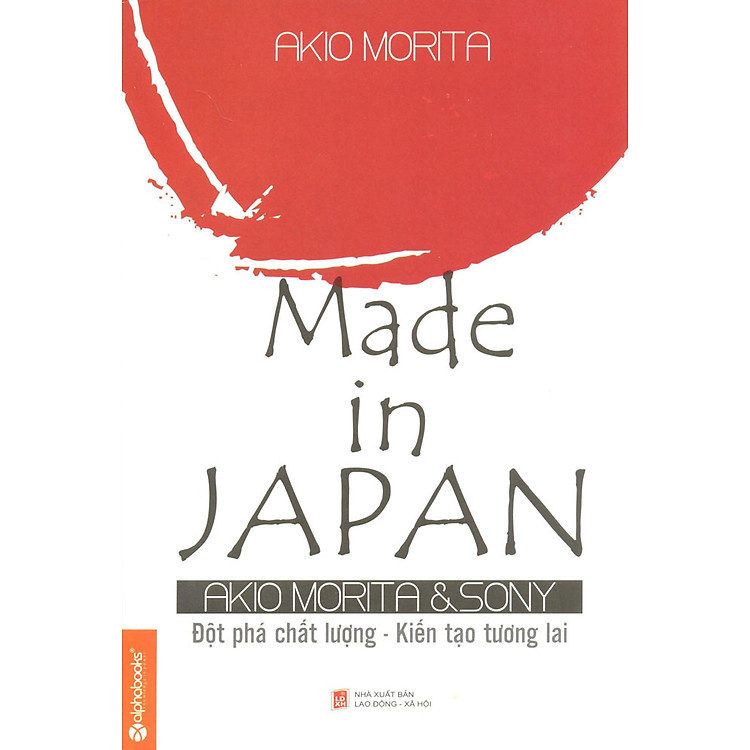 Sách Made in Japan: Chế Tạo Tại Nhật Bản (Tái Bản)