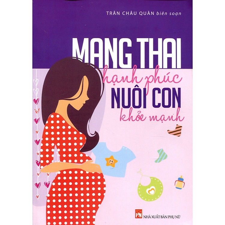 Sách Mang Thai Hạnh Phúc Nuôi Con Khỏe Mạnh