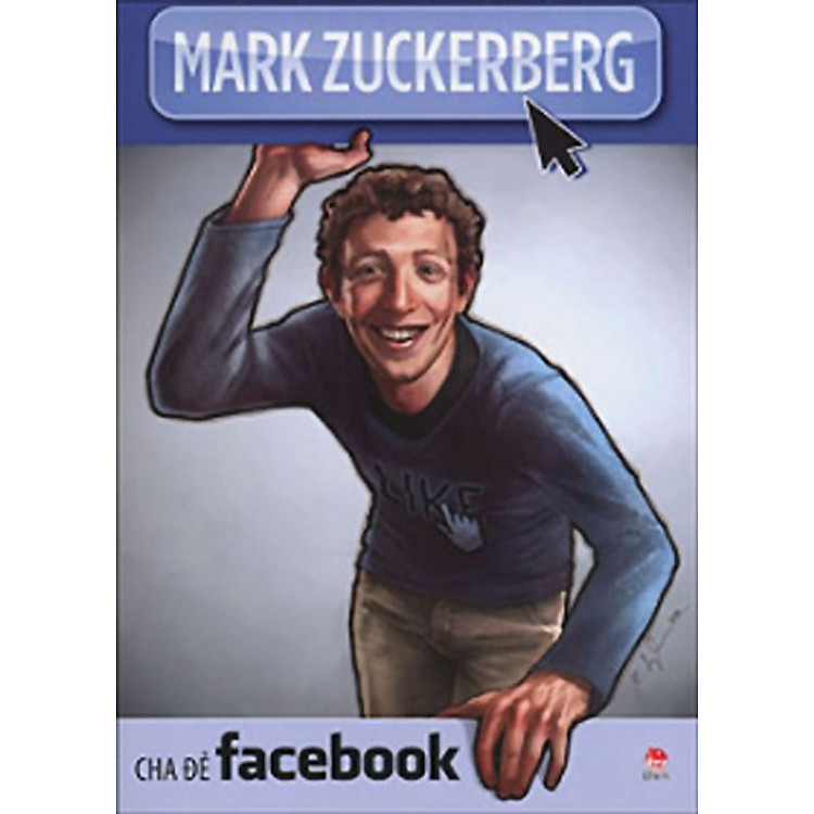 Sách Mark Zuckerberg - Cha Đẻ Của Facebook
