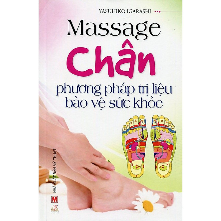 Sách Massage Chân - Phương Pháp Trị Liệu Bảo Vệ Sức Khỏe