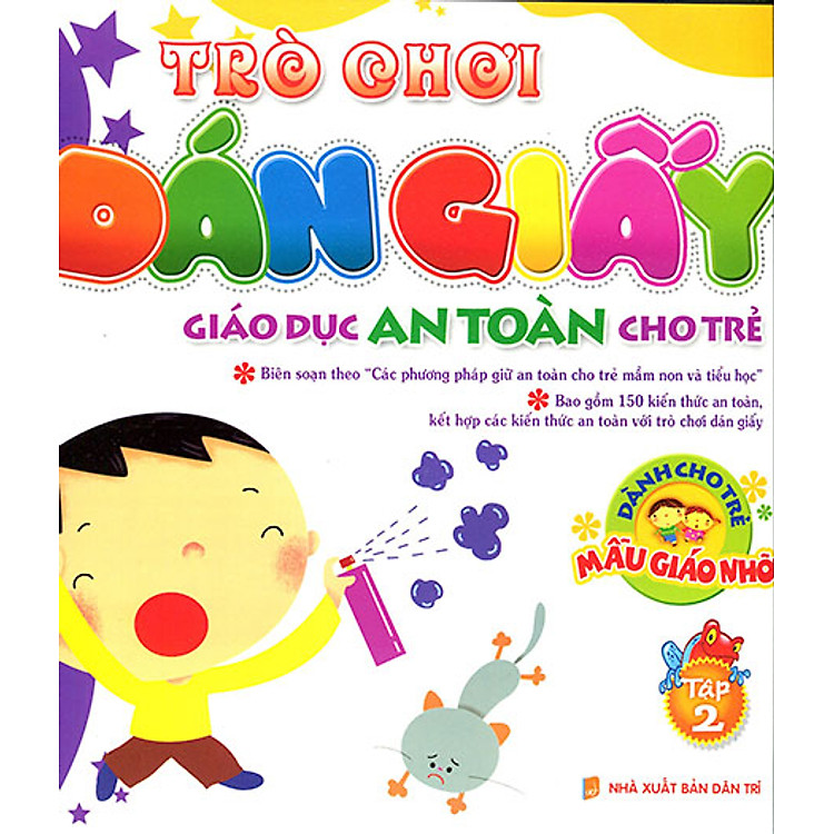 Sách Trò Chơi Dán Giấy - Giáo Dục An Toàn Cho Trẻ - Dành Cho Trẻ Mẫu Giáo Nhỡ (Tập 2)