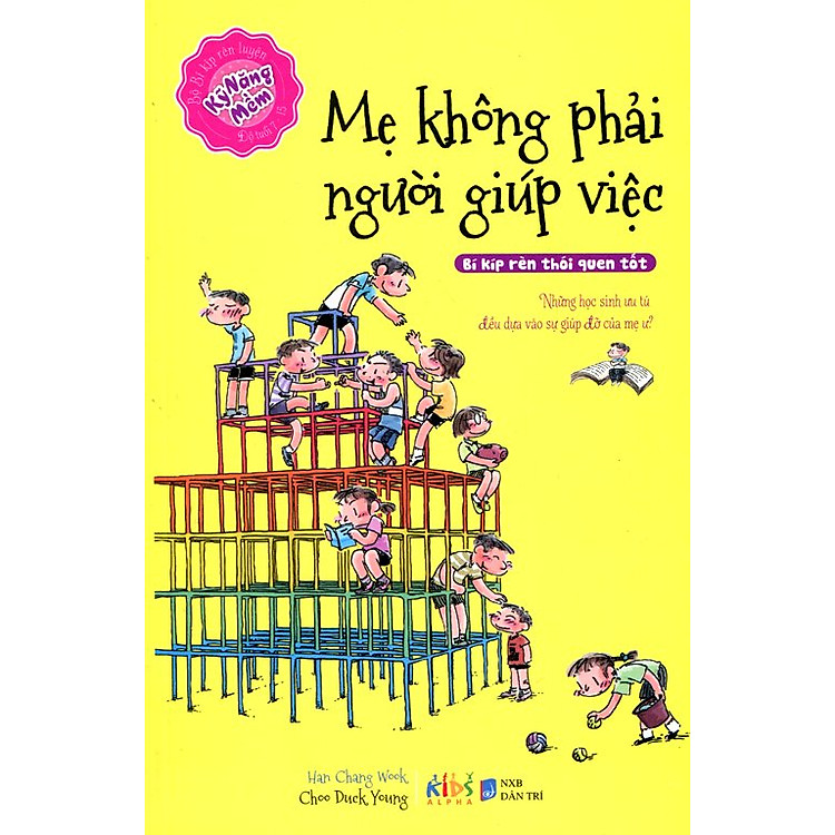 Kỹ Năng Mềm – Mẹ Không Phải Người Giúp Việc