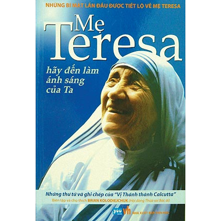 Sách Mẹ Teresa - Hãy Đến Làm Ánh Sáng Của Ta