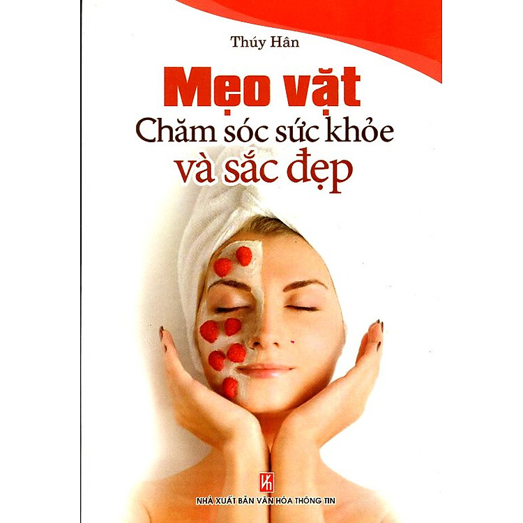 Mẹo Vặt Chăm Sóc Sức Khỏe Và Sắc Đẹp