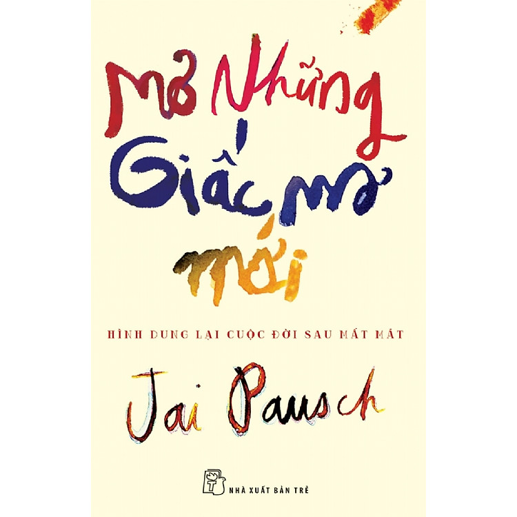 Sách Mơ Những Giấc Mơ Mới: Hình Dung Lại Cuộc Đời Sau Mất Mát