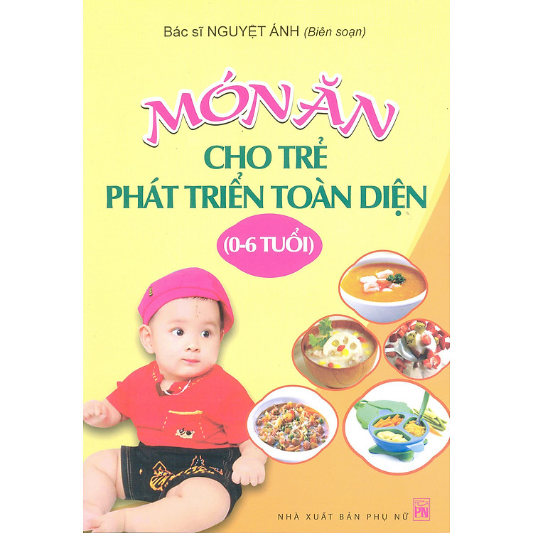 Sách Món Ăn Cho Trẻ Phát Triển Toàn Diện (0-6 Tuổi)