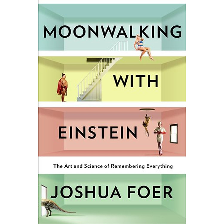 Sách Moonwalking with Einstein: The Art and Science of Remembering Everything