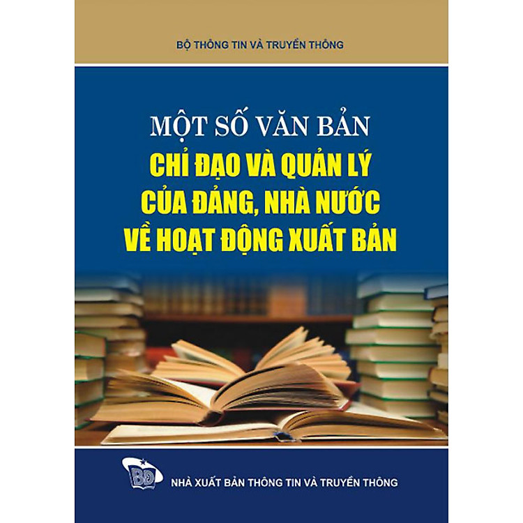 Sách Một Số Văn Bản Chỉ Đạo Và Quản Lý Của Đảng, Nhà Nước Về Hoạt Động Báo Chí