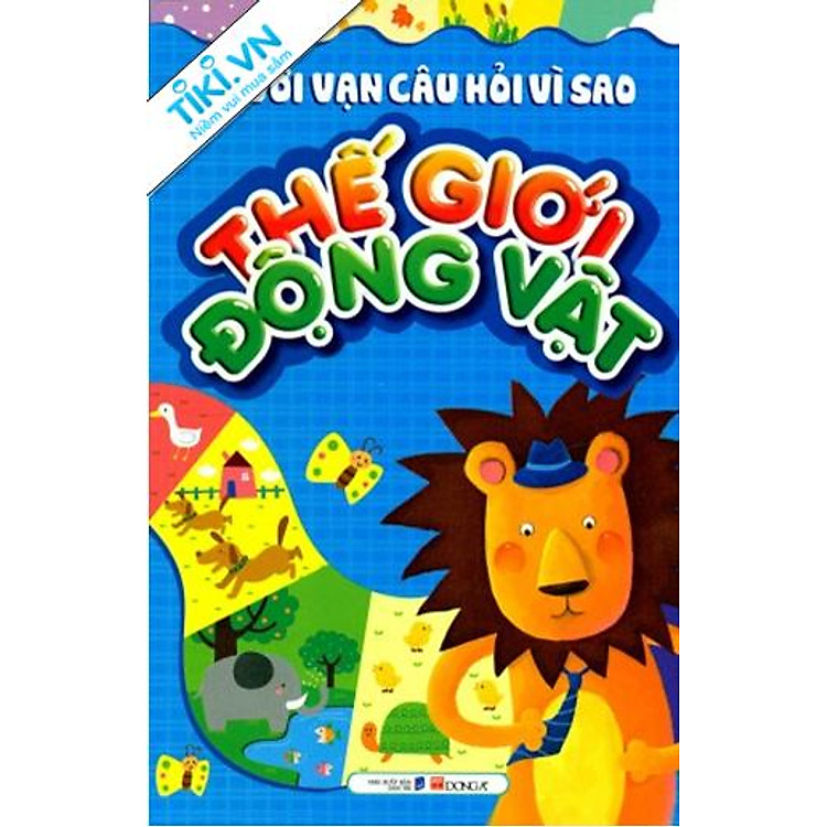 Sách Mười Vạn Câu Hỏi Vì Sao - Thế Giới Động Vật