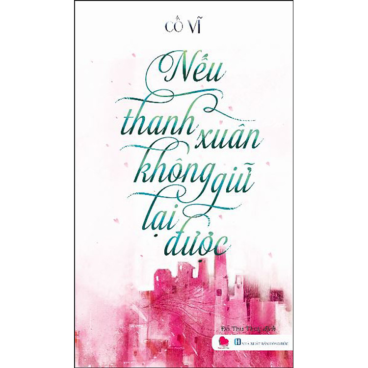 Sách Nếu Thanh Xuân Không Giữ Lại Được