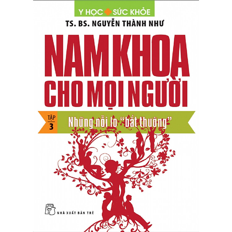 Sách Nam Khoa Cho Mọi Người -Tập 3: Những Nỗi Lo "Bất Thường"