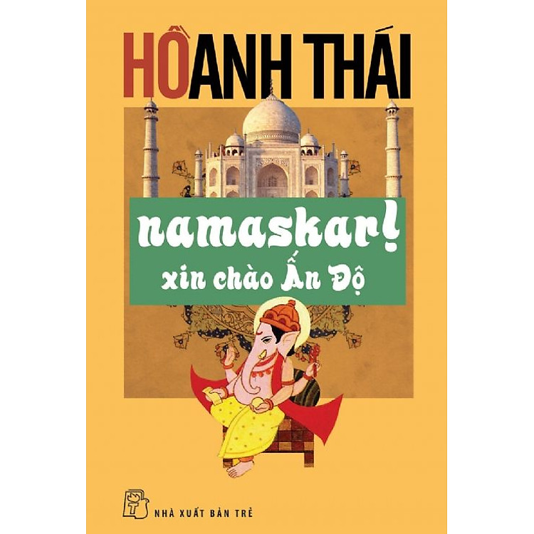 Sách Namaska! Xin Chào Ấn Độ (Tái Bản)