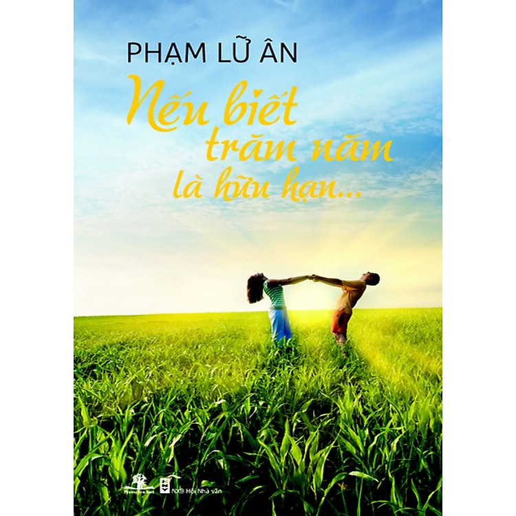 Sách Nếu Biết Trăm Năm Là Hữu Hạn (Tái Bản 2013)