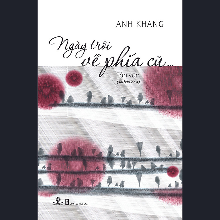 Sách Ngày Trôi Về Phía Cũ (Tái Bản Lần 4)