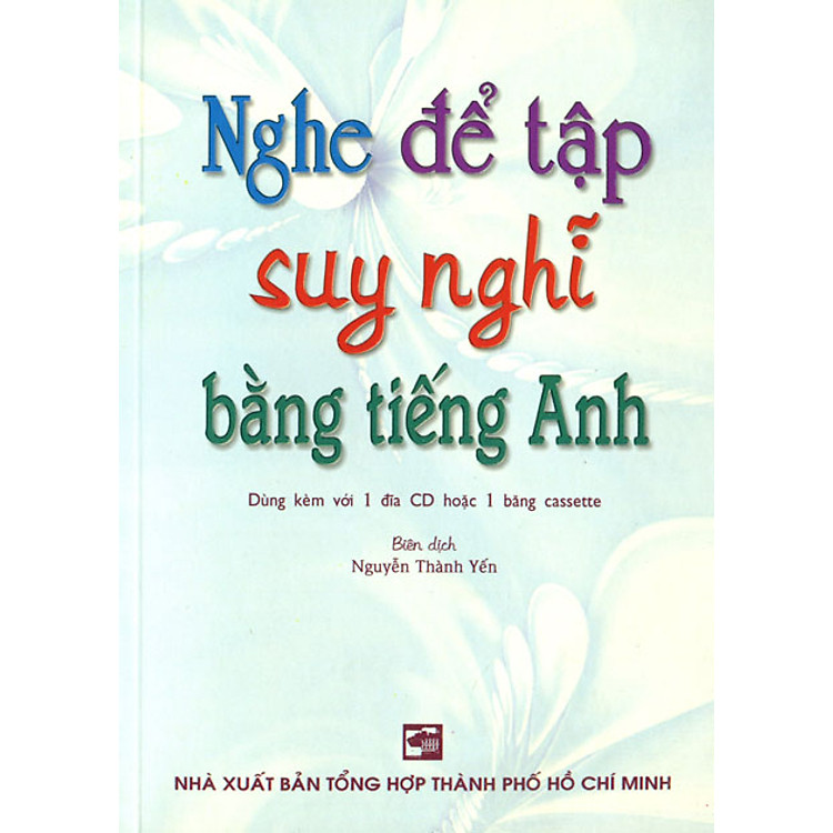 Sách Nghe Để Tập Suy Nghĩ Bằng Tiếng Anh (Kèm 1 CD)