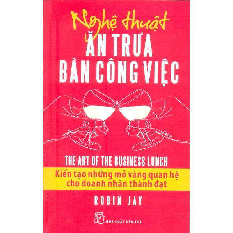 Sách Nghệ Thuật Ăn Trưa Bàn Công Việc (Tái Bản)