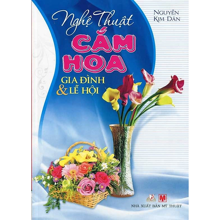 Sách Nghệ Thuật Cắm Hoa Gia Đình & Lễ Hội
