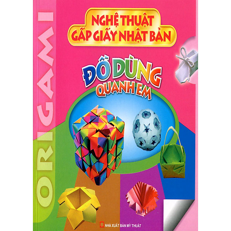 Sách Nghệ Thuật Gấp Giấy Nhật Bản - Đồ Dùng Quanh Em