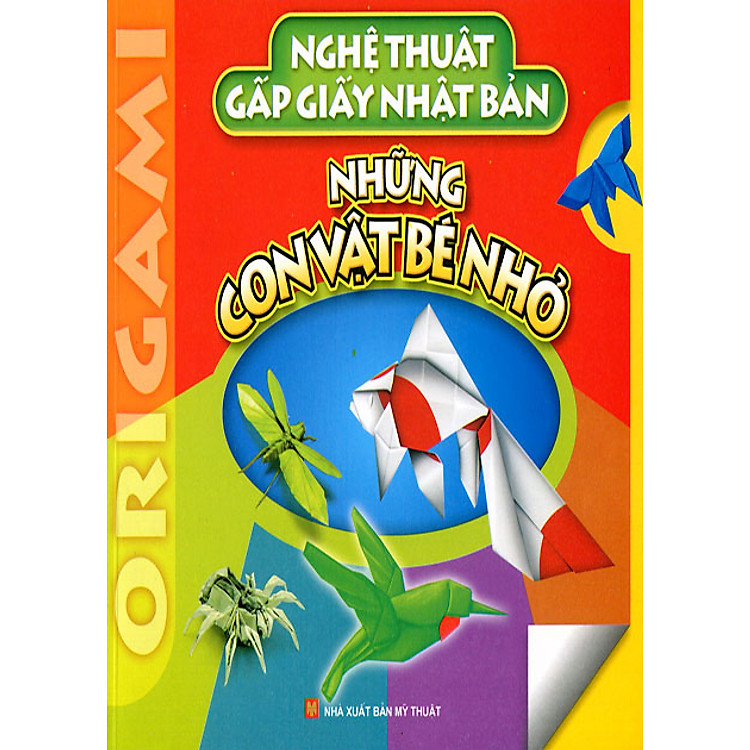 Sách Nghệ Thuật Gấp Giấy Nhật Bản - Những Con Vật Bé Nhỏ