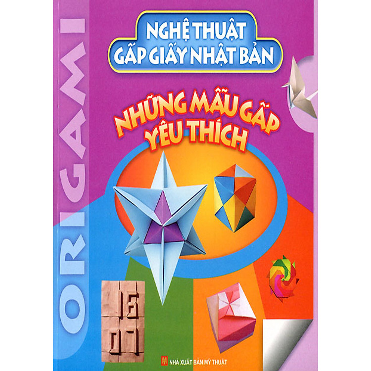 Sách Nghệ Thuật Gấp Giấy Nhật Bản - Những Mẫu Gấp Yêu Thích