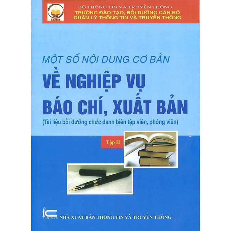 Một Số Nội Dung Cơ Bản Về Nghiệp Vụ Báo Chí, Xuất Bản (Tái Bản) - Tập 2