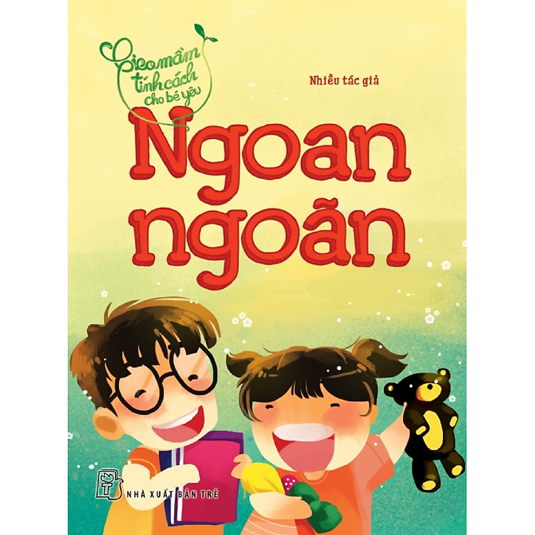 Sách Gieo Mầm Tính Cách Cho Bé Yêu - Ngoan Ngoãn (Tái Bản 2016)