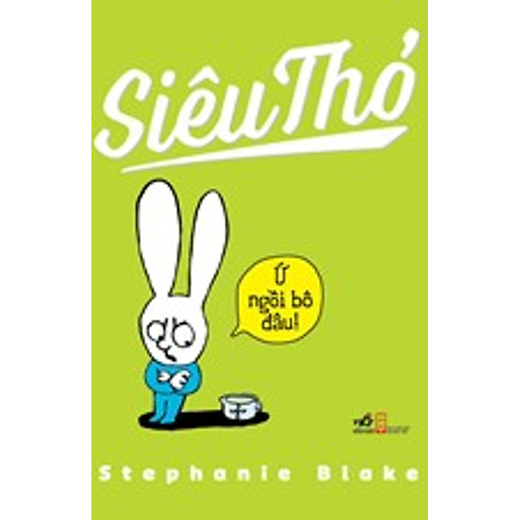 Sách Siêu Thỏ - Ứ Ngồi Bô Đâu