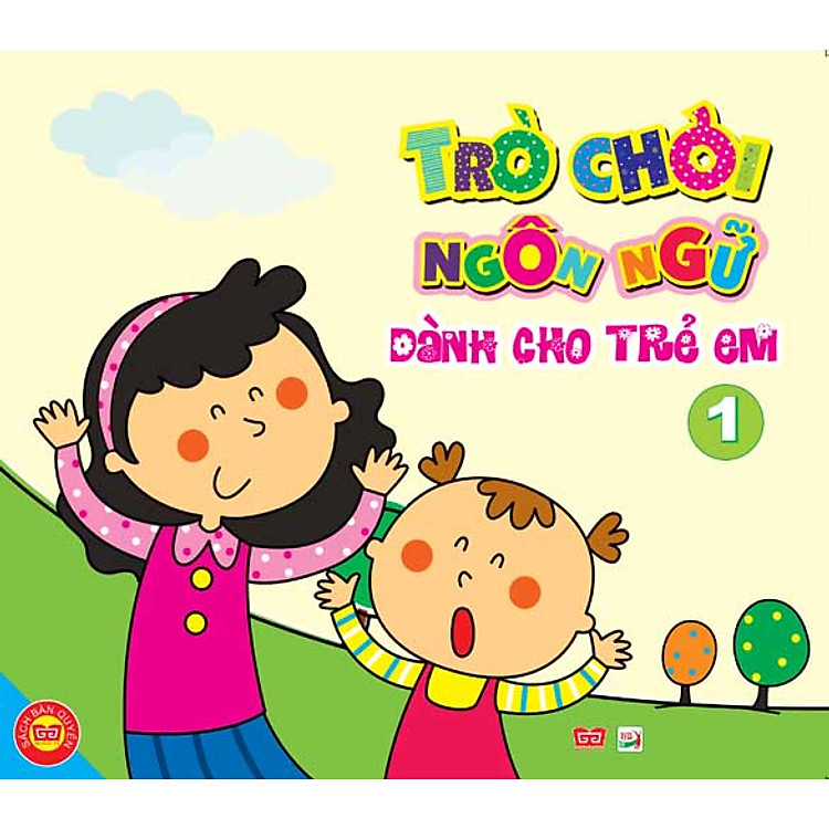 Sách Trò Chơi Ngôn Ngữ Dành Cho Trẻ Em (Tập 1)