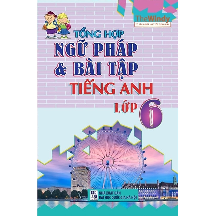 Sách Tổng Hợp Ngữ Pháp Và Bài Tập Tiếng Anh Lớp 6