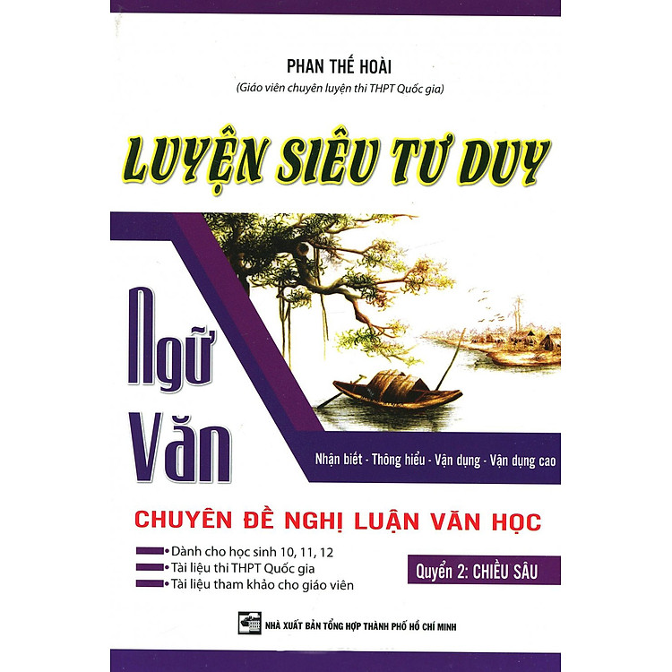 Sách Luyện Siêu Tư Duy Ngữ Văn Chuyên Đề Nghị Luận Văn Học - Quyển 2 (Chiều Sâu)