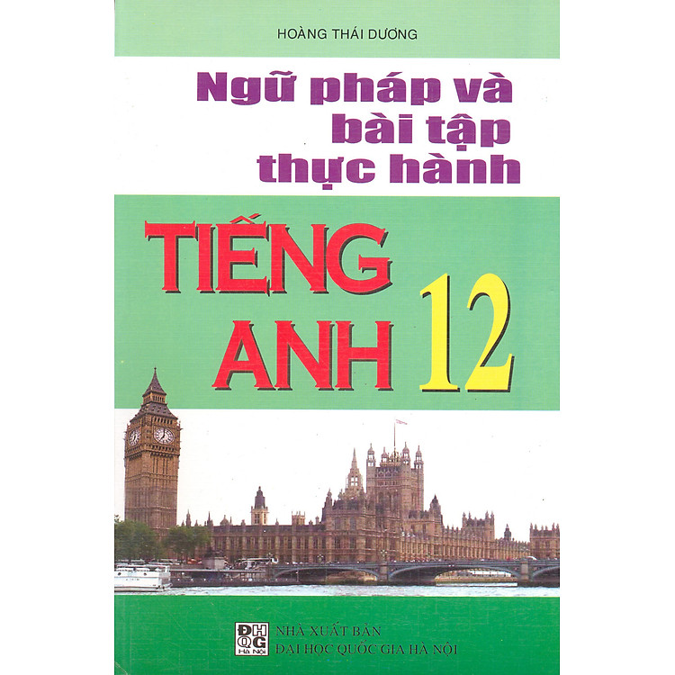 Sách Ngữ Pháp Và Bài Tập Thực Hành Tiếng Anh 12