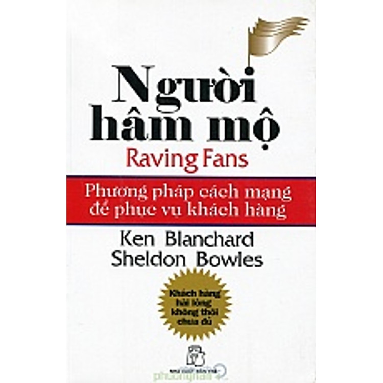 Sách Người Hâm Mộ - Raving Fans - Phương Pháp Cách Mạng Để Phục Vụ Khách Hàng