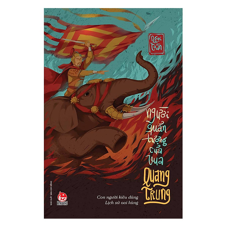 Sách Người Quản Tượng Của Vua Quang Trung (Ấn Bản Kỉ Niệm 60 Năm NXB Kim Đồng)