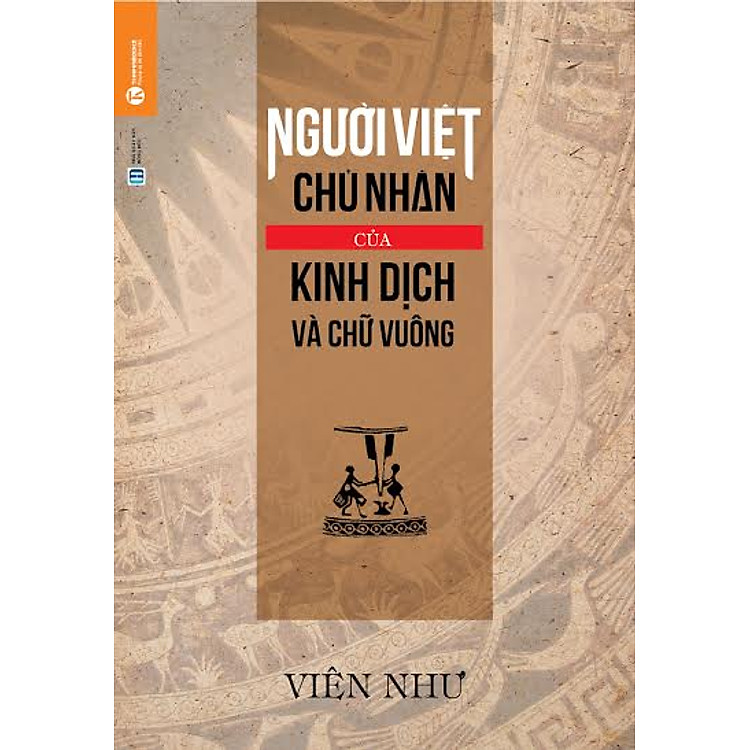 Sách Người Việt - Chủ Nhân Kinh Dịch Và Chữ Vuông