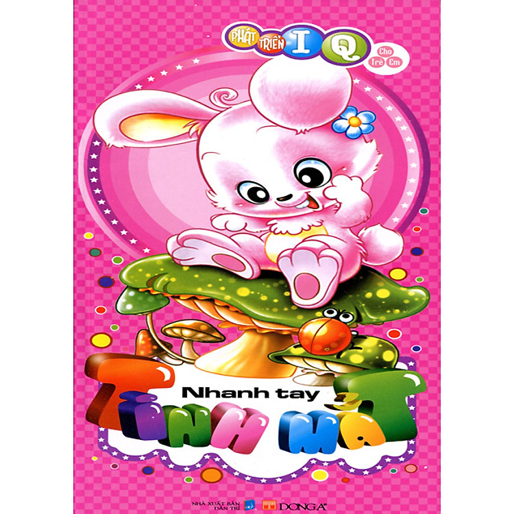 Sách Phát Triển IQ Cho Trẻ Em - Nhanh Tay Tinh Mắt (NXB Dân Trí)