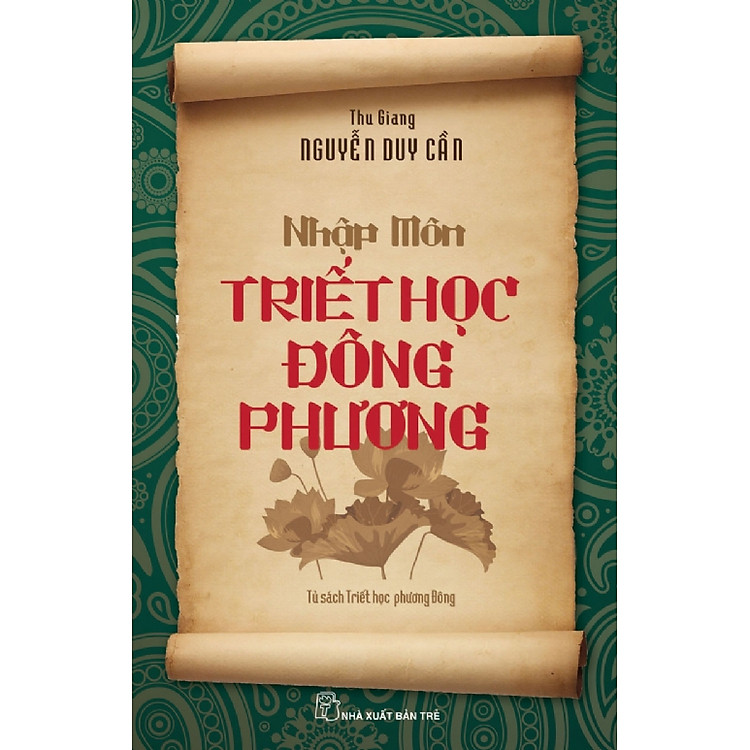Tủ Sách Triết Học Phương Đông: Nhập Môn Triết Học Đông Phương