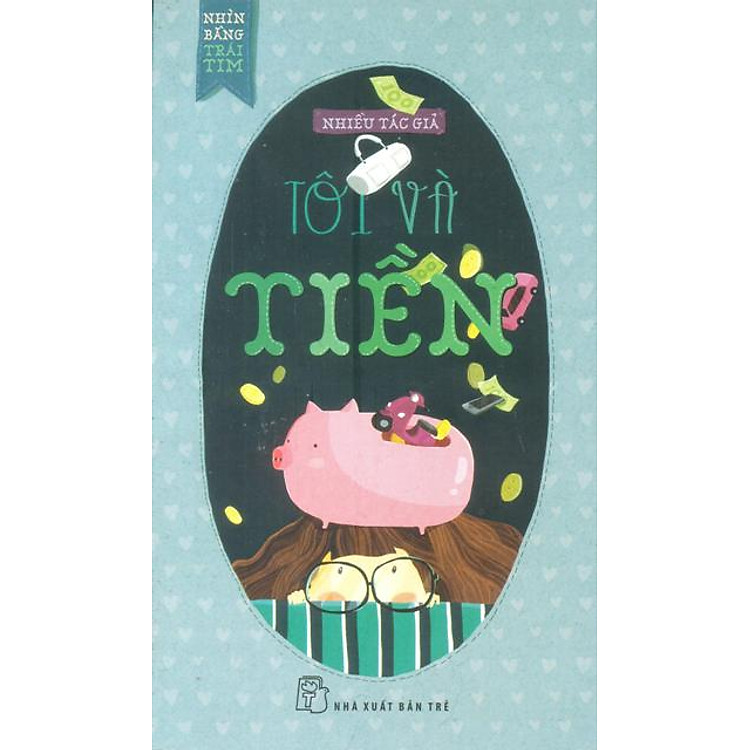 Sách Nhìn Bằng Trái Tim - Tôi Và Tiền