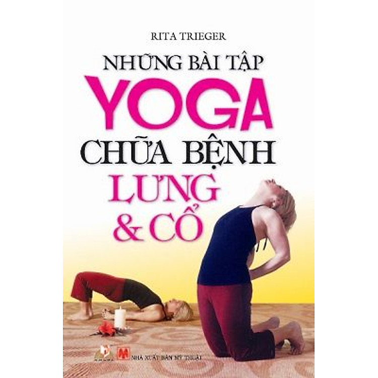 Sách Những Bài Tập Yoga Chữa Bệnh Lưng Và Cổ