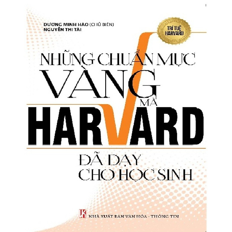 Sách Những Chuẩn Mực Vàng Mà Harvard Đã Dạy Cho Học Sinh