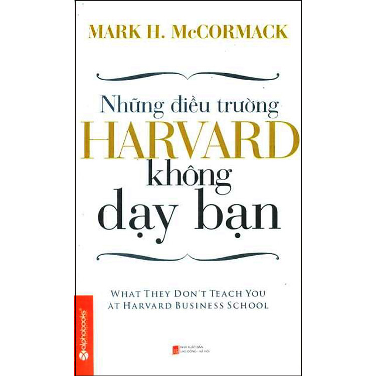 Sách Những Điều Trường Harvard Không Dạy Bạn (Bản Mới 2013)